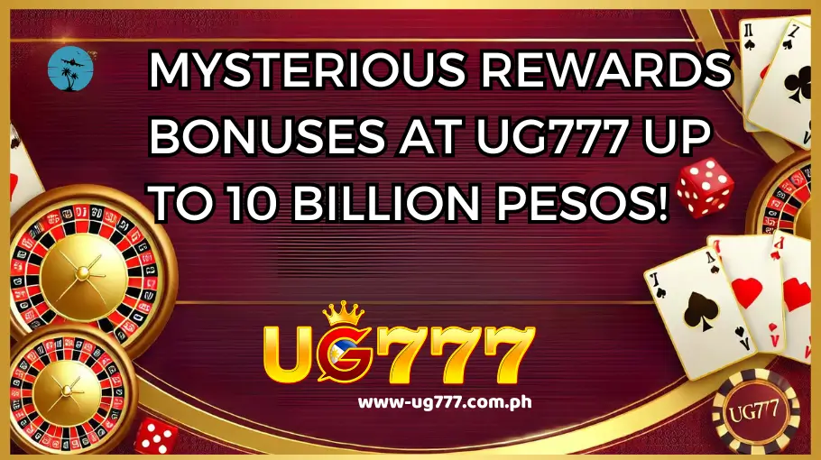 Mysterious Rewards 10Bilion ug777 (1)